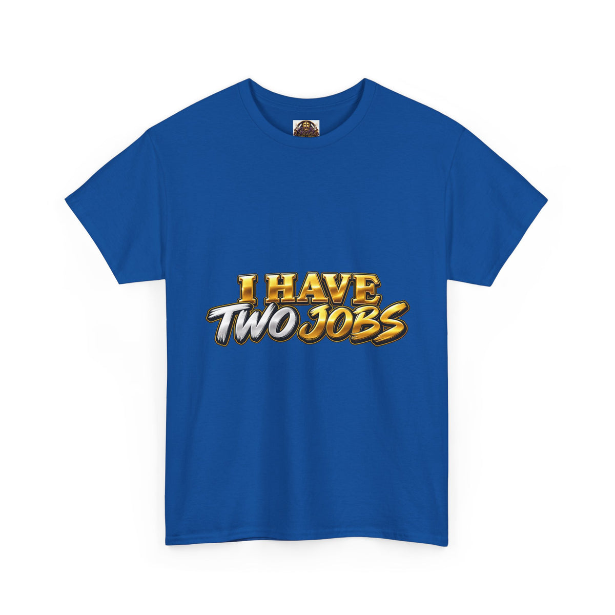 T‑Shirt — “I Have Two Jobs” Graphic Tee (Front Text + Back: “1 Stay Holy / 2 Stay Prayed Up”)