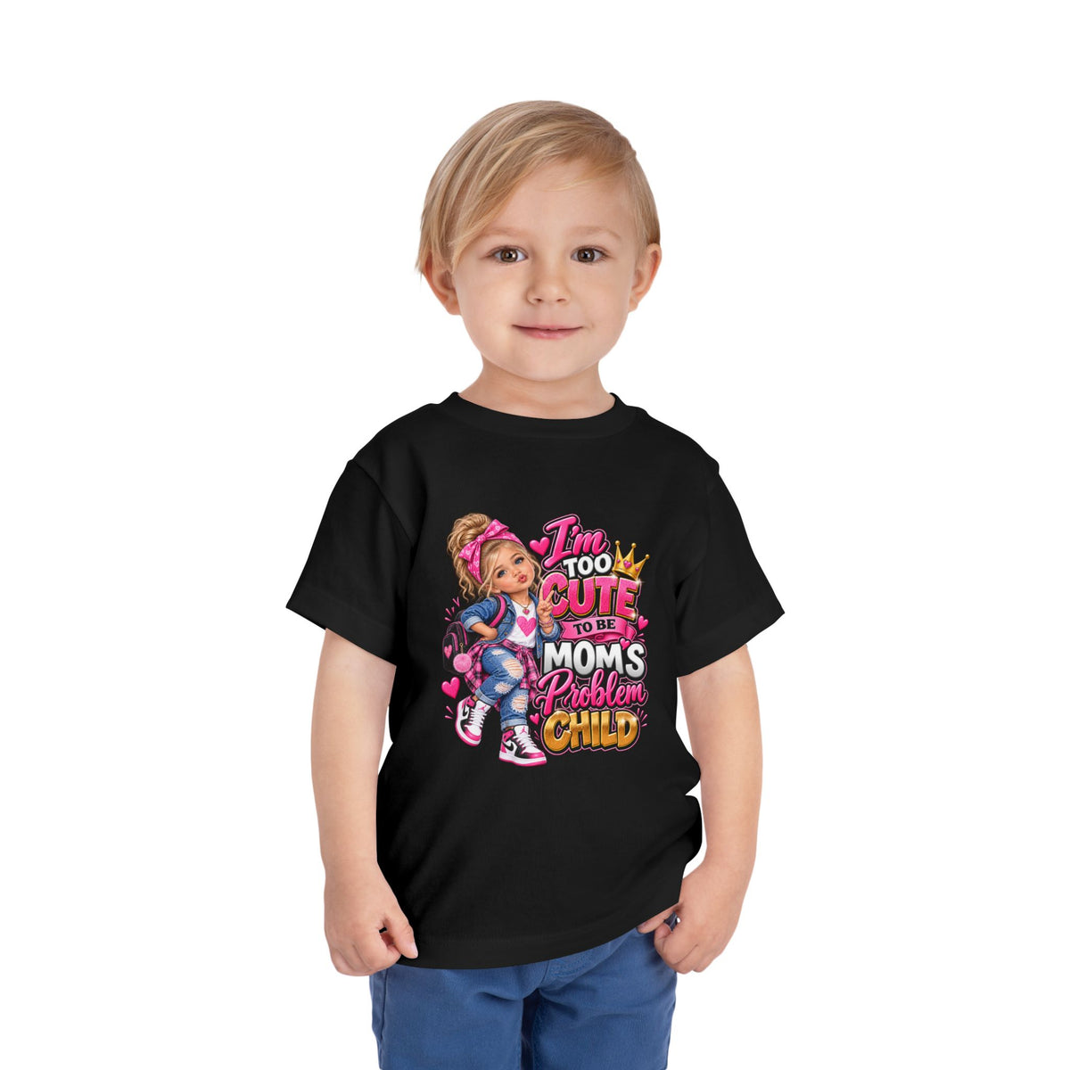 Toddler Tee — "I'm Too Cute to Be Mom's Problem Child" Graphic Top