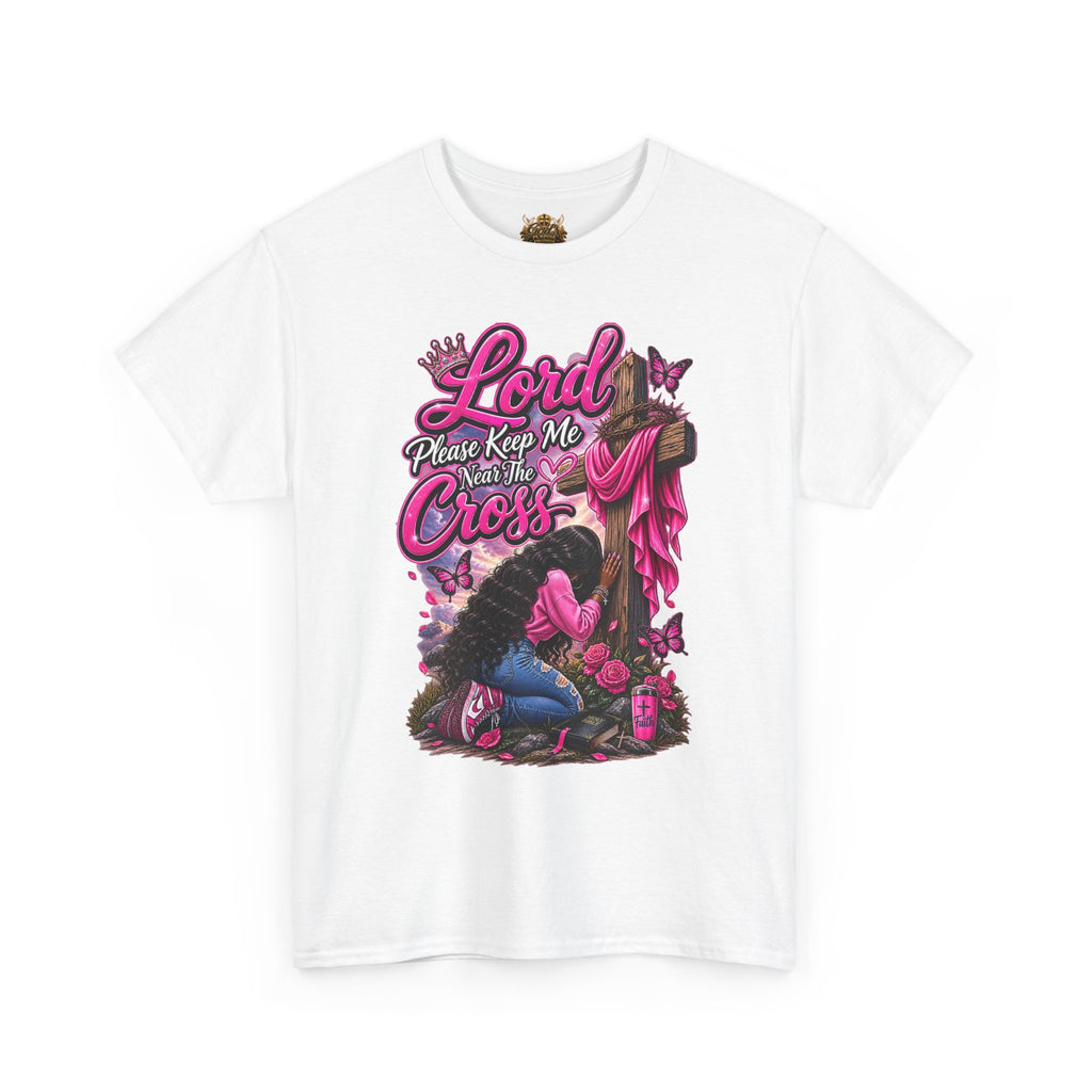 Christian Prayer T-Shirt — "Lord Please Keep Me Near The Cross" Faith Tee