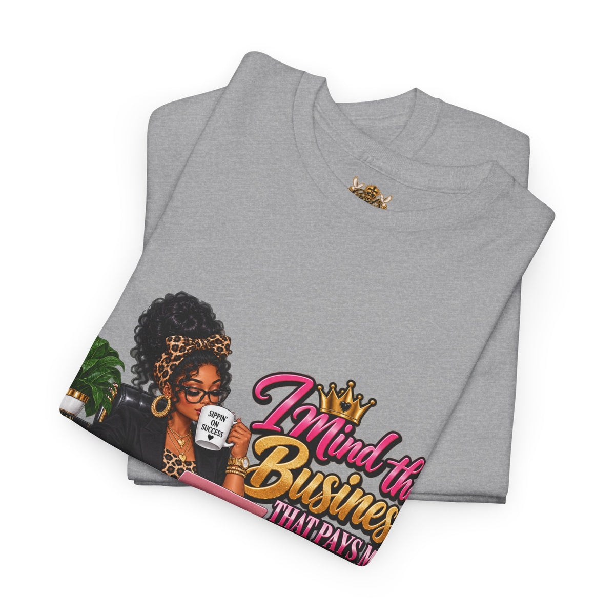 Boss Woman Tee – "Mind the Business, Baby Pays Me" Graphic T-Shirt