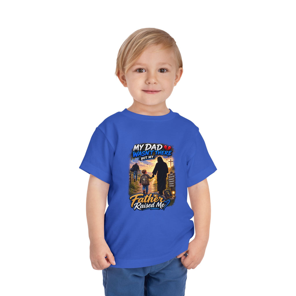 Toddler Tee — "My Dad Wasn't There But My Father Raised Me" Memorial Kids Shirt