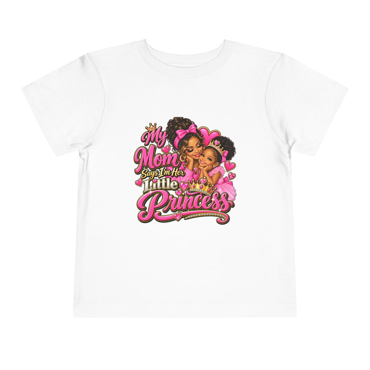 Toddler Tee — “My Mom Calls Me Her Little Princess” Cute Pink Princess Graphic