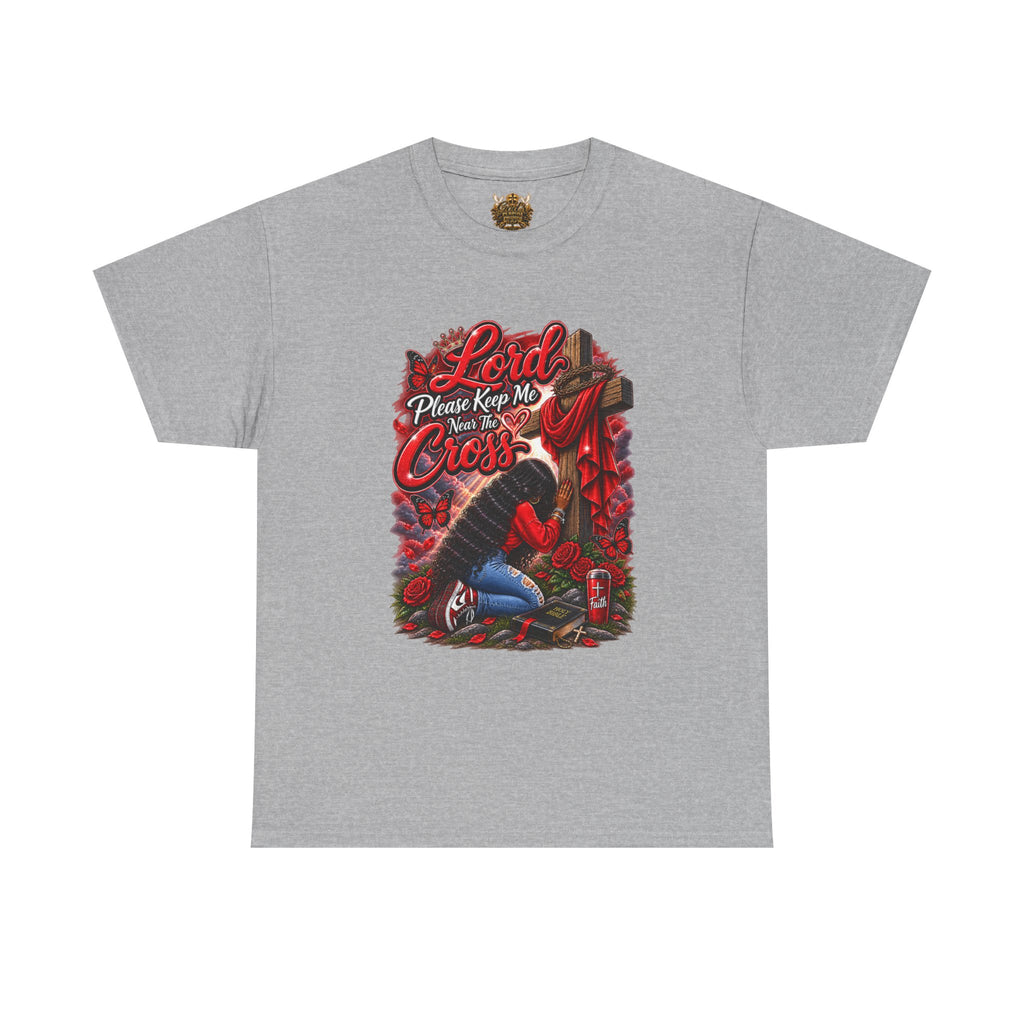 Faith Prayer T‑Shirt — "Lord Please Keep Me Near The Cross" Christian Tee