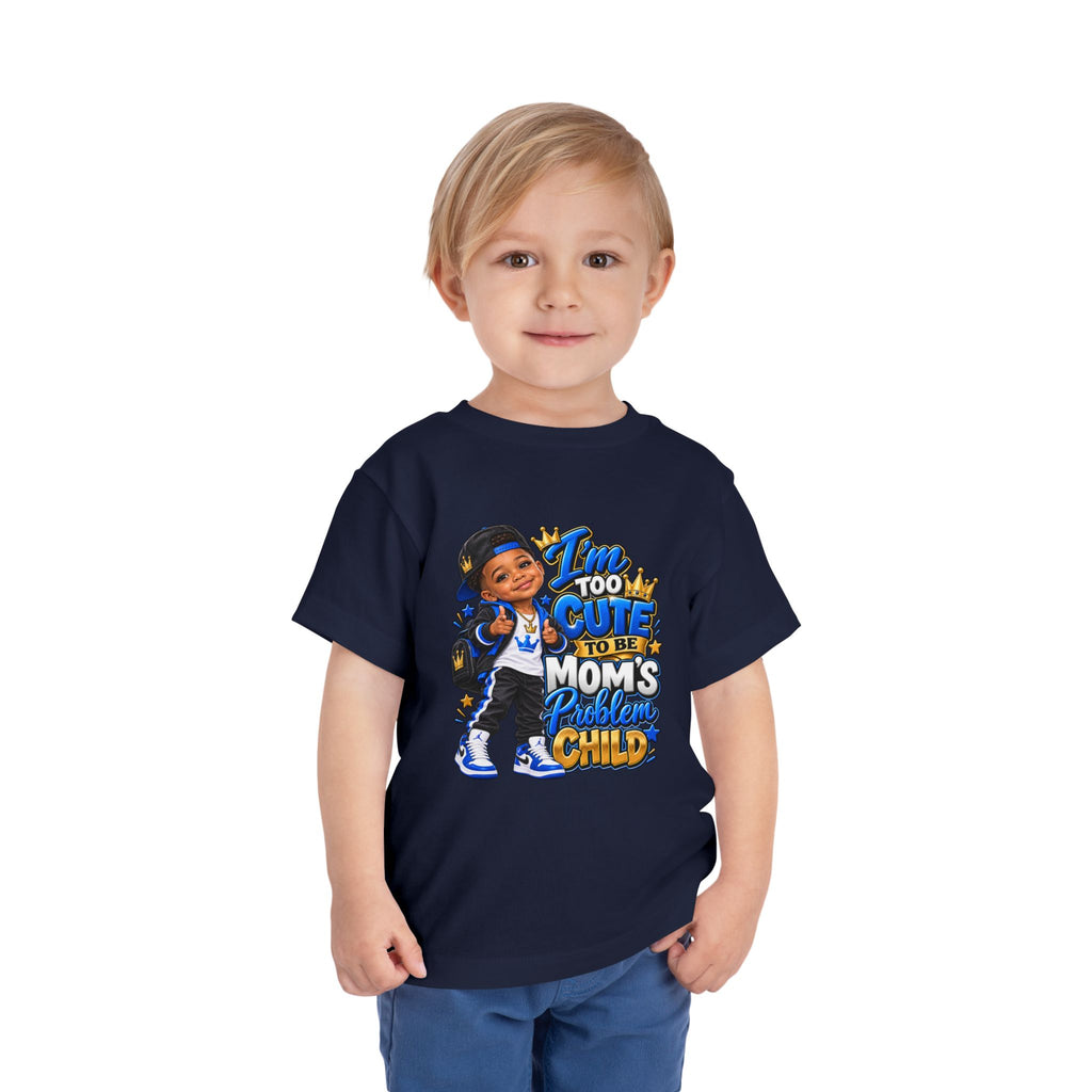 Toddler Tee — “I’m Too Cute to Be Mom’s Problem Child” Cute Boy Graphic