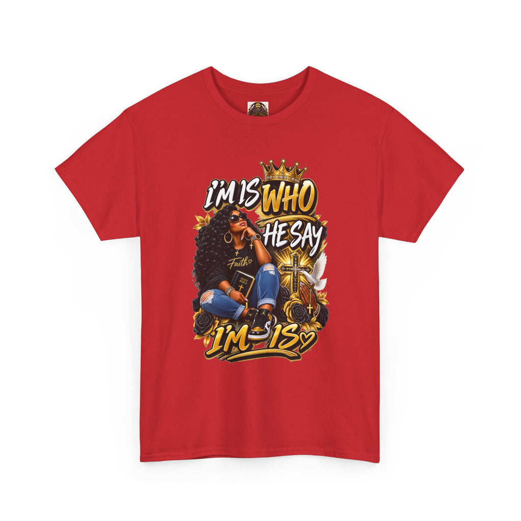 I'm Who They Say I'm Is T-Shirt — Black Girl Magic Graphic Tee