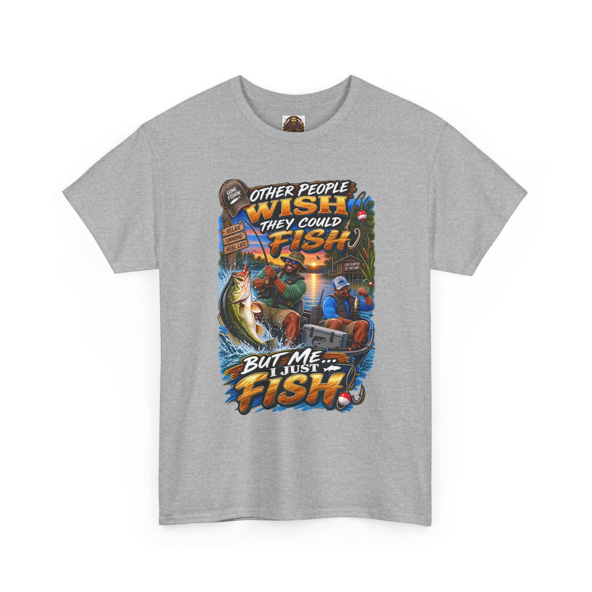 Fishing T-Shirt — "Other People Wish They Could Fish, But Me I Just Fish" Graphic Tee