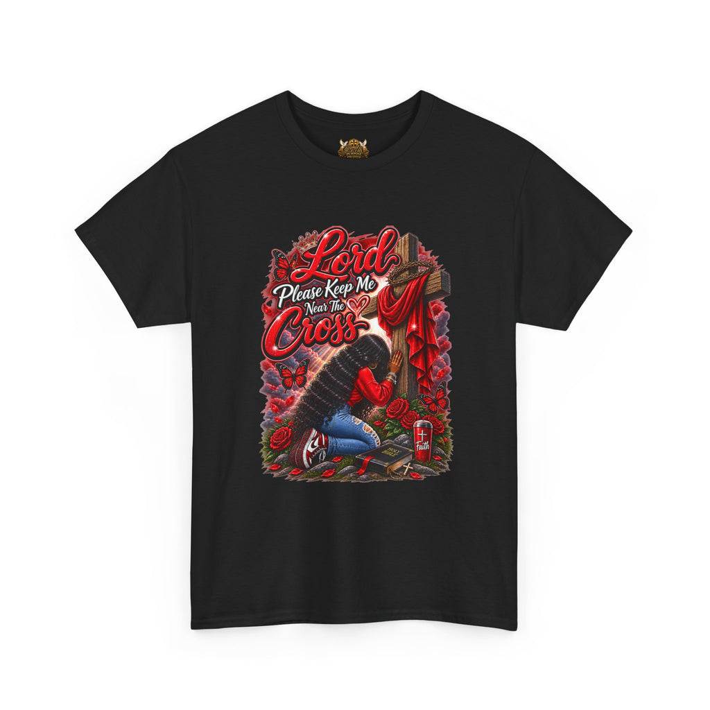 Faith Prayer T‑Shirt — "Lord Please Keep Me Near The Cross" Christian Tee