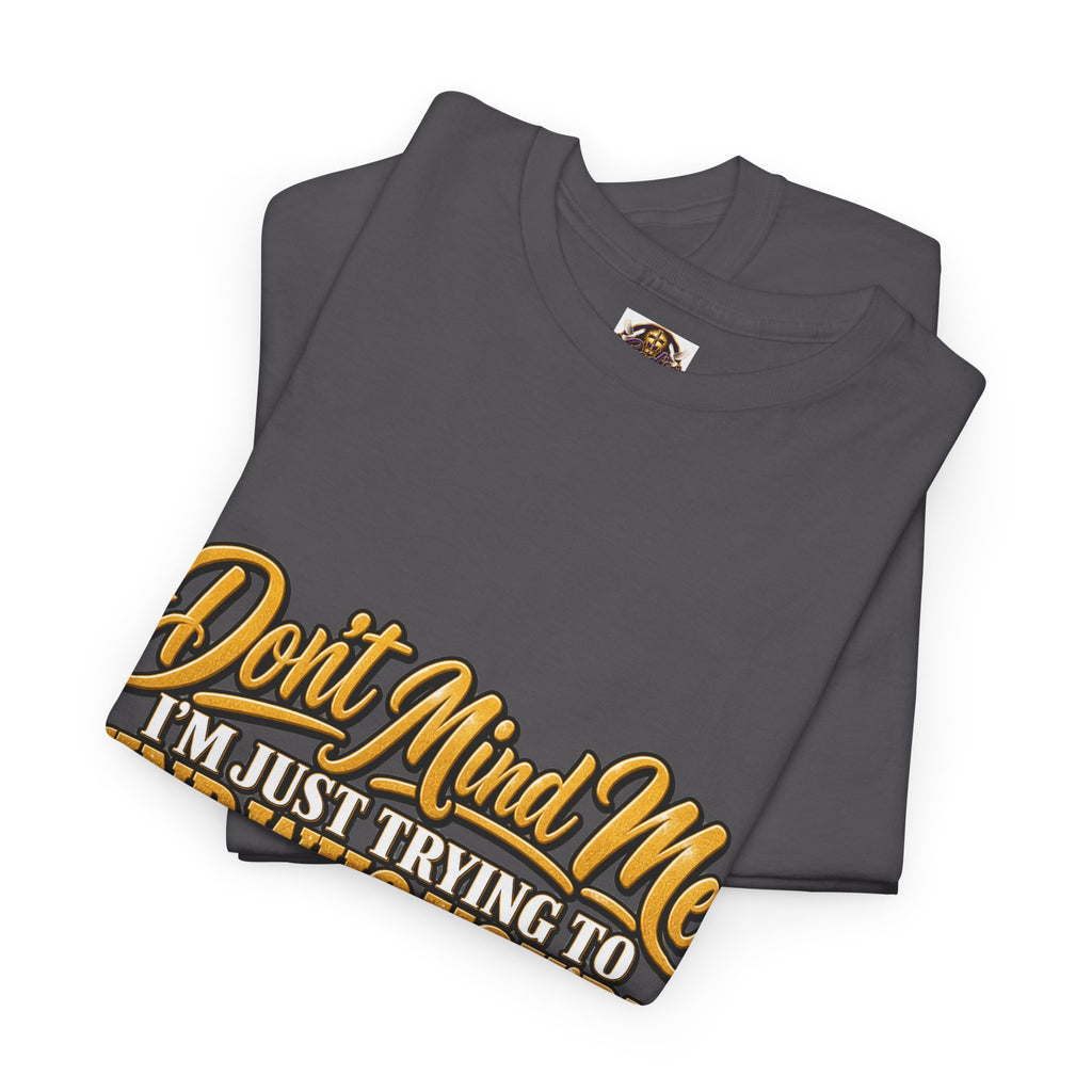 Don't Mind Me "I'm Just Trying to Find Who You're Talking To" Tee — Funny Graphic T-Shirt with Curious Woman Back Print