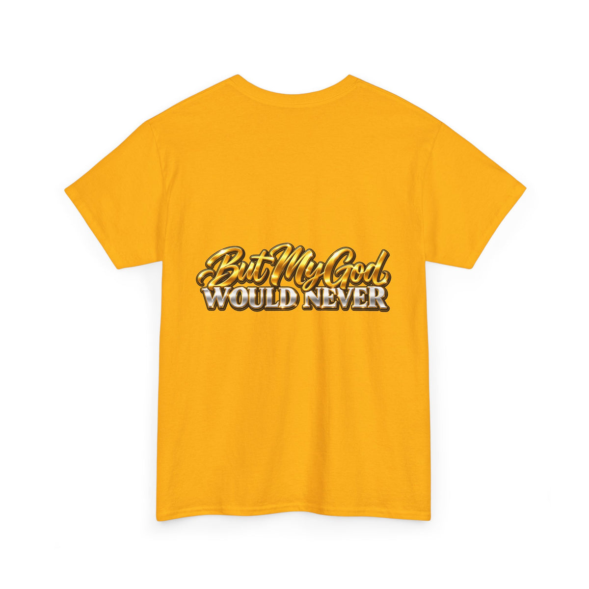 You Might Give Up On Me / But My God Would Never Tee