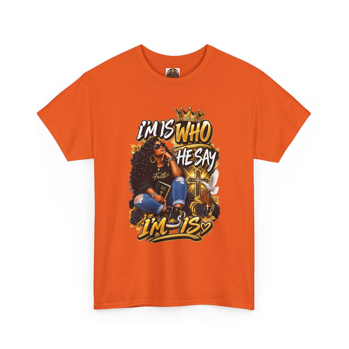 I'm Who They Say I'm Is T-Shirt — Black Girl Magic Graphic Tee