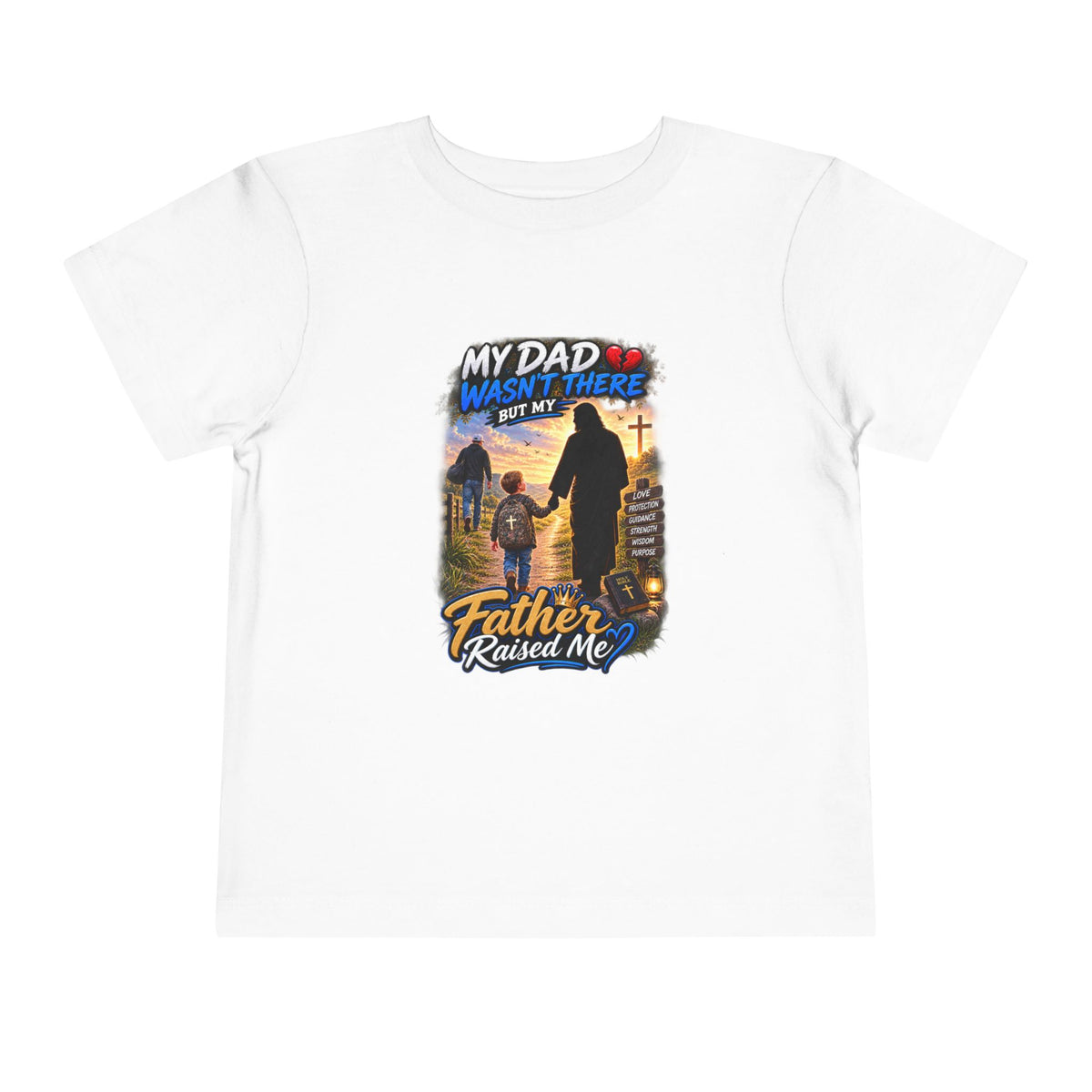 Toddler Tee — "My Dad Wasn't There But My Father Raised Me" Memorial Kids Shirt