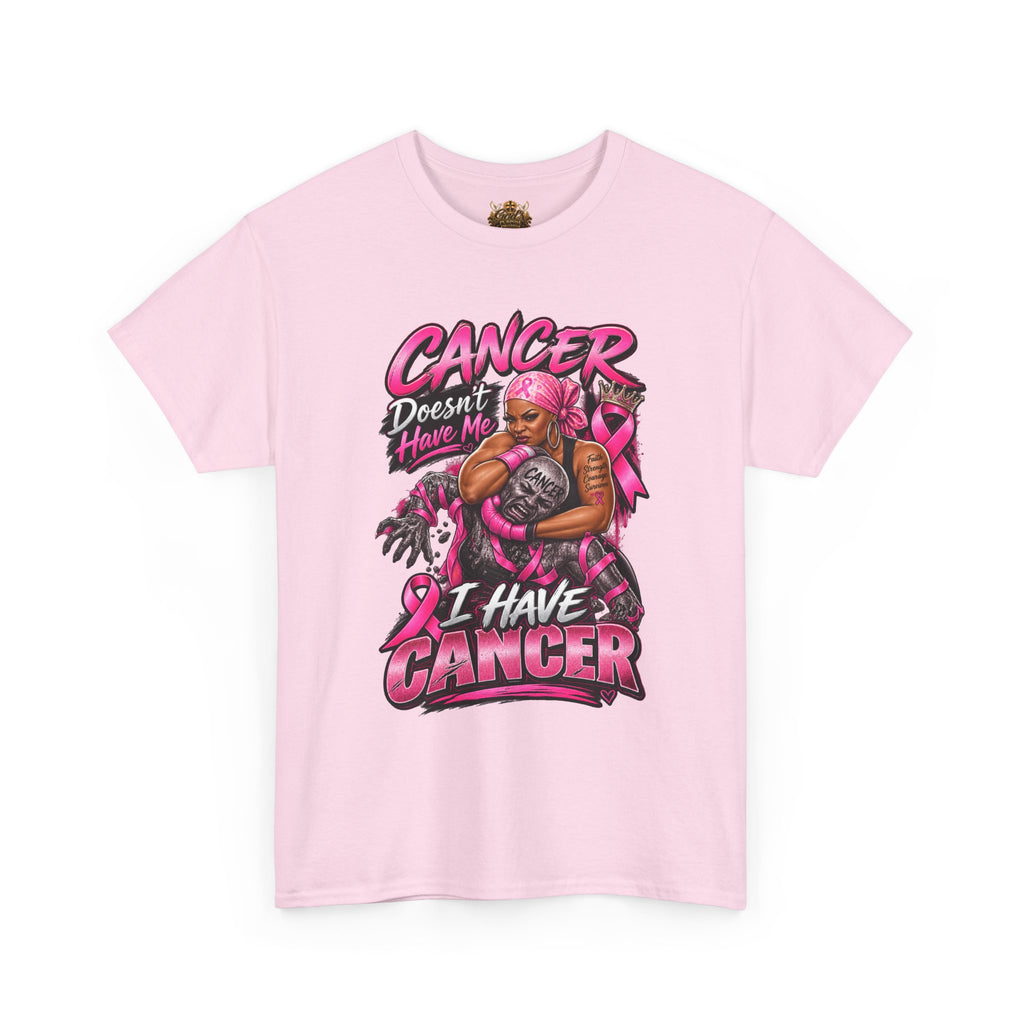 Breast Cancer Warrior T-Shirt — "Cancer Doesn’t Have Me, I Have Cancer" Empowerment Tee