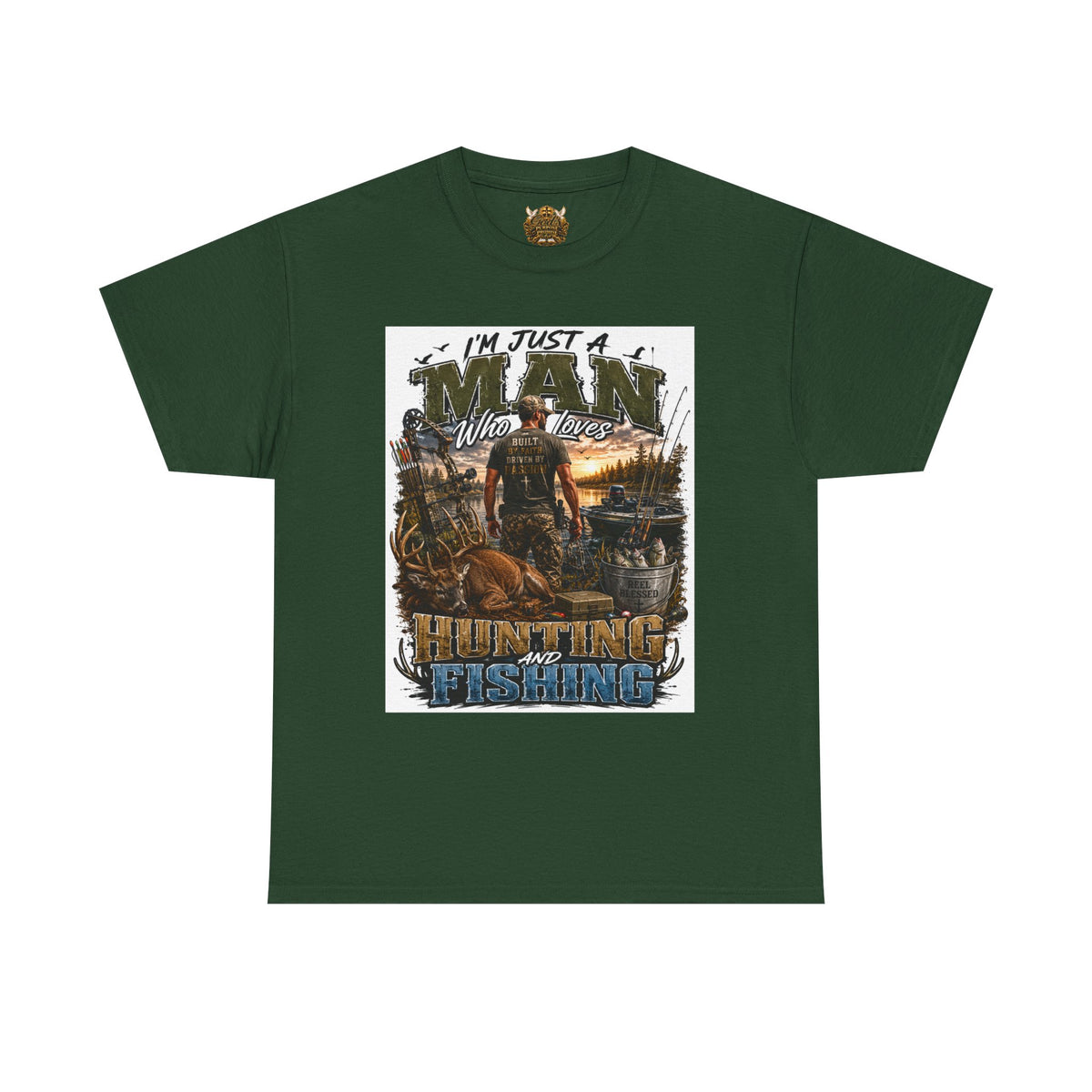 Hunting & Fishing Graphic Tee — "I'm Just a Man Who Loves Hunting and Fishing"
