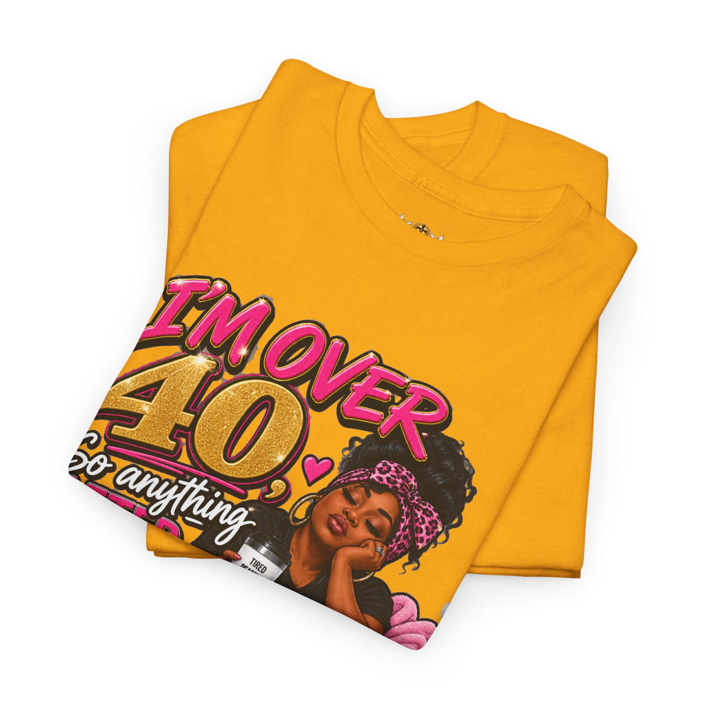 Over 40 Bedtime Tee — Funny 'I'm Over 40, Something After 5PM Is Past My Bedtime' Graphic T-Shirt
