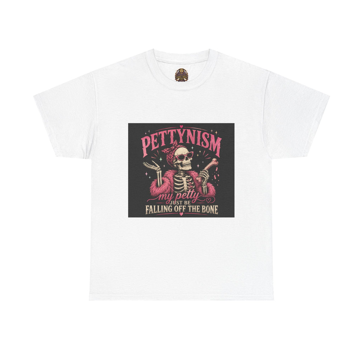 Pettyism Skeleton Tee — “My Petty Falling Off the Bone” Graphic T-Shirt