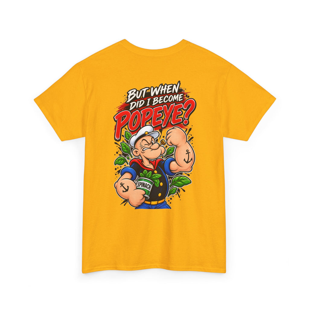 Popeye Graphic Tee — "But When Did I Become Popeye?" Vintage Cartoon T-Shirt