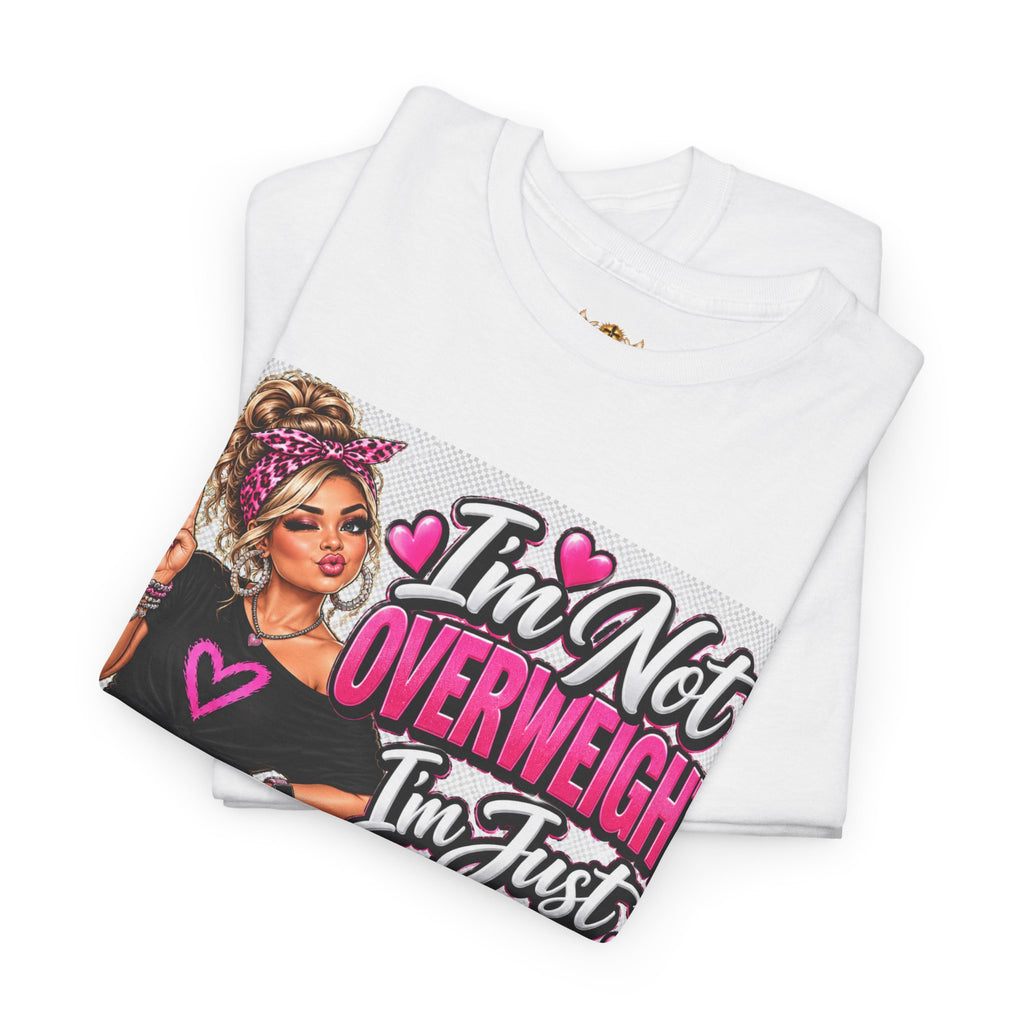 Graphic Tee — "I'm Not Overweight, I'm Just A Love to Love" Plus-Size Empowerment Shirt