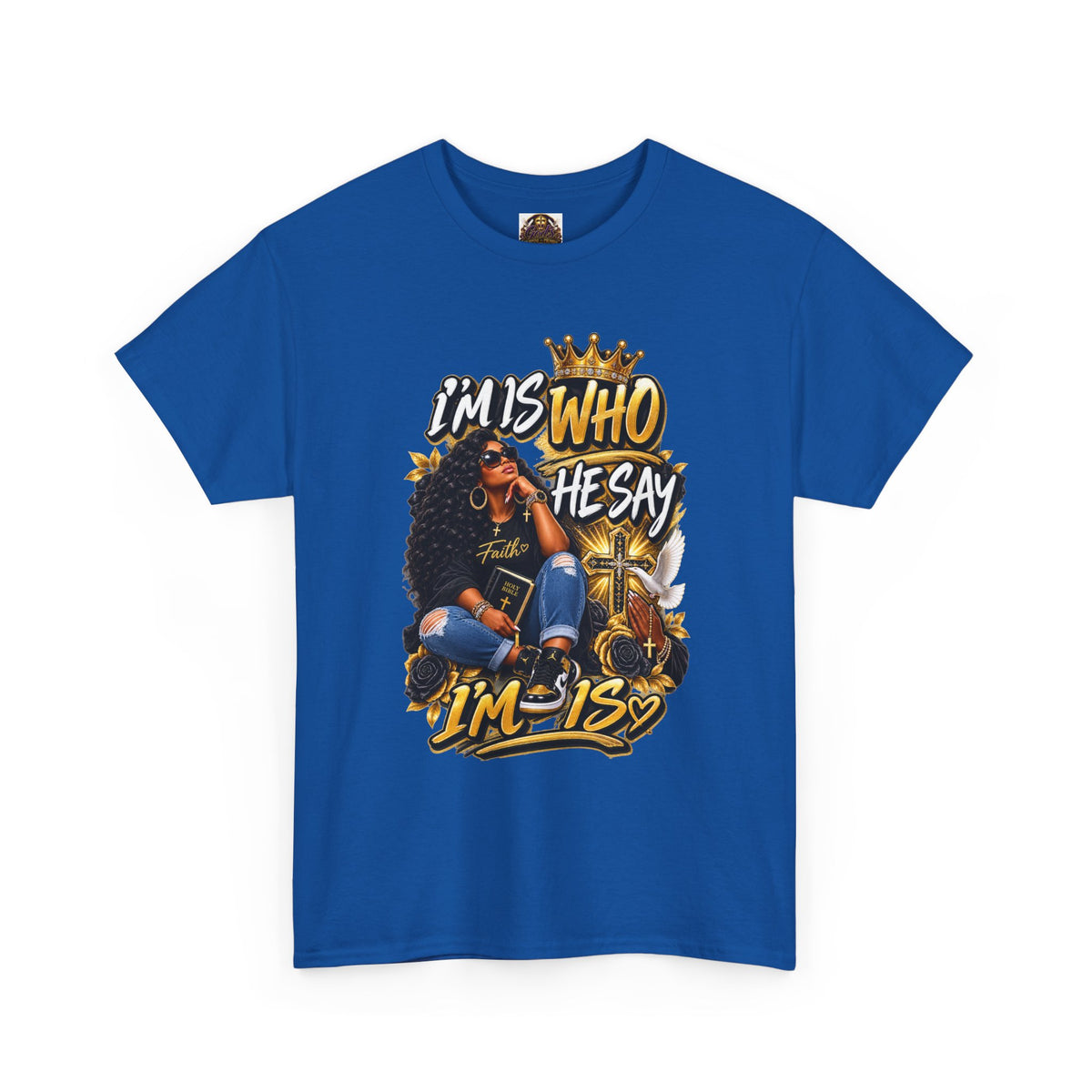 I'm Who They Say I'm Is T-Shirt — Black Girl Magic Graphic Tee