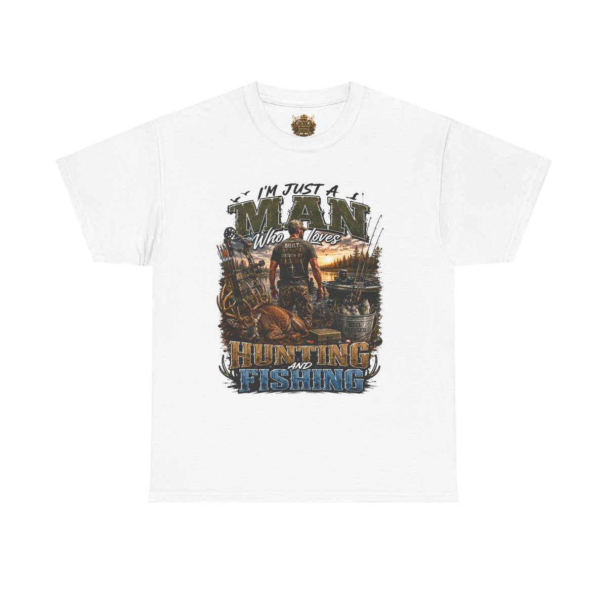 Hunting & Fishing Graphic Tee — "I'm Just a Man Who Loves Hunting and Fishing"